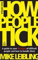 How People Tick - A Guide to Over 50 Types of Difficult People and How to Handle Them (Leibling Mike)(Paperback)
