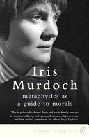 Metaphysics as a Guide to Morals (Murdoch Iris)(Paperback)