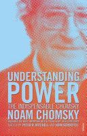 Understanding Power - The Indispensable Chomsky (Chomsky Noam)(Paperback)