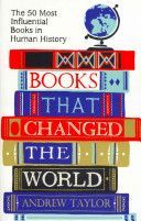 Books That Changed the World - The 50 Most Influential Books in Human History (Taylor Andrew)(Paperback)