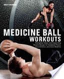 Medicine Ball Workouts - Strengthen Major and Supporting Muscle Groups for Increased Power, Coordination, and Core Stability (Stewart Brett)(Paperback)