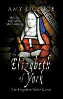 Elizabeth of York - Forgotten Tudor Queen (Licence Amy)(Paperback)