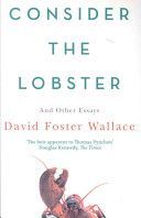 Consider the Lobster - Wallace David Foster