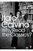 Why Read the Classics? (Calvino Italo)(Paperback)