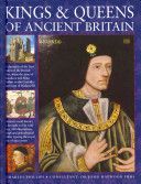 Kings & Queens of Ancient Britain - A Magnificent Chronicle of the First Rulers of the British Isles, from the Time of Boudicca and King Arthur to the Wars of the Roses, the Crusades and the Reign of Richard III (Phillips Charles)(Pevná vazba)