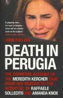 Death in Perugia: The Definitive Account of the Meredith Kercher Case from Her Murder to the Acquittal of Raffaele Sollecito and Amanda Knox (Follain John)(Paperback)