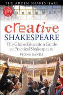 Creative Shakespeare - The Globe Education Guide to Practical Shakespeare (Banks Fiona)(Paperback)