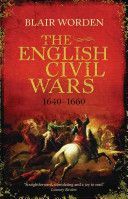 English Civil Wars - 1640 - 1660 (Worden Blair)(Paperback)