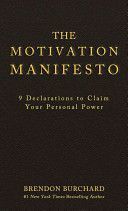 Motivation Manifesto - 9 Declarations to Claim Your Personal Power (Burchard Brendon)(Pevná vazba)