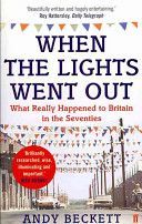When the Lights Went Out - Britain in the Seventies (Beckett Andy)(Paperback)