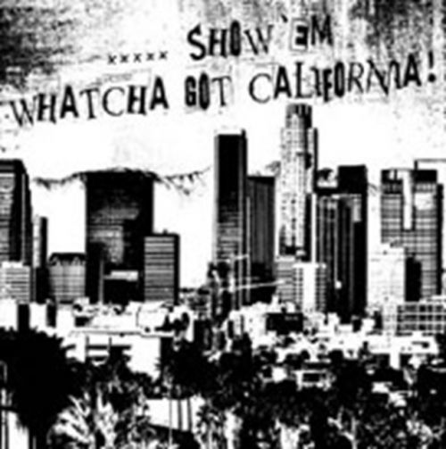 Show 'Em Whatcha Got California! (CD / Album)