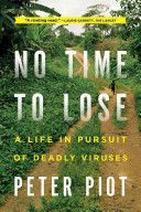 No Time to Lose - A Life in Pursuit of Deadly Viruses (Piot Peter)(Paperback)