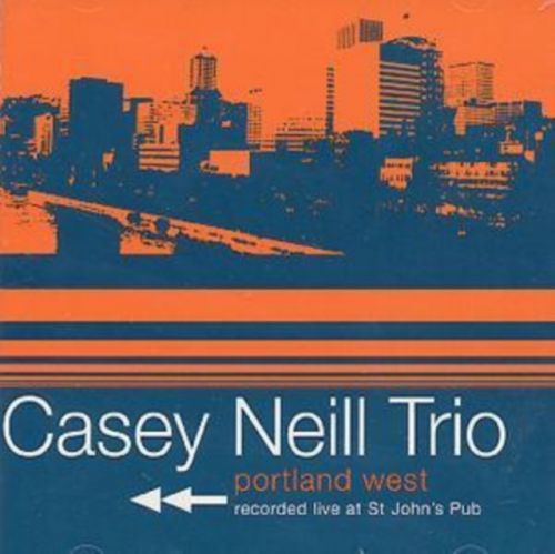 Portland West (Casey Neill Trio) (CD / Album)