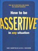 How to be Assertive In Any Situation (Hadfield Sue)(Paperback)