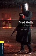 Oxford Bookworms Library: Stage 1: Ned Kelly: A True Story(Paperback)