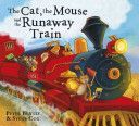 Cat and the Mouse and the Runaway Train (Bently Peter)(Paperback)