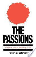 Passions - Emotions and the Meaning of Life (Solomon Professor Robert C.)(Paperback)