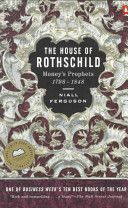 The House of Rothschild: Volume 1: Money's Prophets: 1798-1848 - Money's Prophets 1798-1848 (Ferguson Niall)(Paperback)