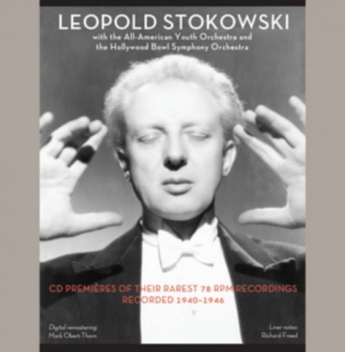 Leopold Stokowski: CD Premieres of Their Rarest 78 RPM Recordings (CD / Album)