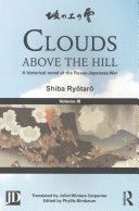 Clouds Above the Hill: A Historical Novel of the Russo-Japanese War, Volume 3 - A Historical Novel of the Russo-Japanese War (Ryotaro Shiba)(Paperback)