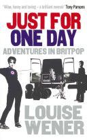 Just For One Day - Adventures in Britpop (Wener Louise)(Paperback)