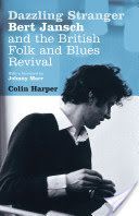Dazzling Stranger - Bert Jansch and the British Folk and Blues Revival (Harper Colin)(Paperback)