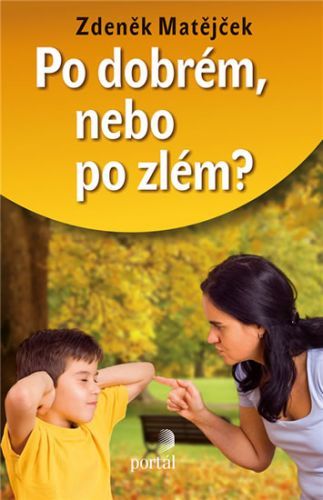 Po dobrém, nebo po zlém ? - Zdeněk Matějček