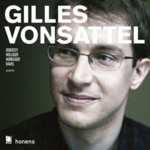 Gilles Vonsattel: Debussy/Holliger/Honegger/Ravel (CD / Album)
