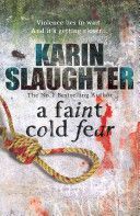 Faint Cold Fear - (Grant County Series 3) (Slaughter Karin)(Paperback)