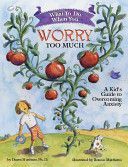 What to Do When You Worry Too Much - A Kid's Guide to Overcoming Anxiety (Huebner Dawn PhD)(Paperback)