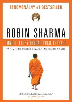 Mních, ktorý predal svoje ferrari - Robin S. Sharma