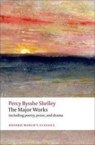 The Major Works - Shelley Percy Bysshe