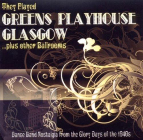 They Played Greens Playhouse Glasgow ... Plus Other Ballrooms (CD / Album)
