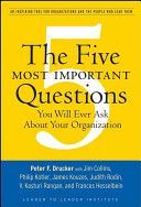 Five Most Important Questions You Will Ever Ask About Your Organization (Drucker Peter Ferdinand)(Paperback)