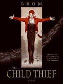 Child Thief - A Novel (Brom)(Paperback)