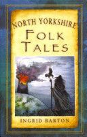 North Yorkshire Folk Tales (Barton Ingrid)(Paperback)