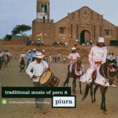 Traditional Music Of Peru 8 Piura (Various) (CD / Album)