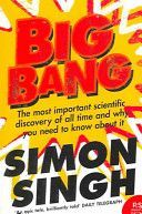 Big Bang - The Most Important Scientific Discovery of All Time and Why You Need to Know About it (Singh Dr. Simon)(Paperback)