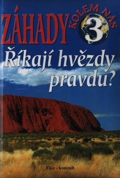 Záhady kolem nás 3 Říkají hvězdy pravdu? - Ján Bienik