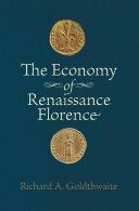 Economy of Renaissance Florence (Goldthwaite Richard A. (Department of History))(Paperback)