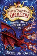 How to Betray a Dragon's Hero (Cowell Cressida)(Paperback)