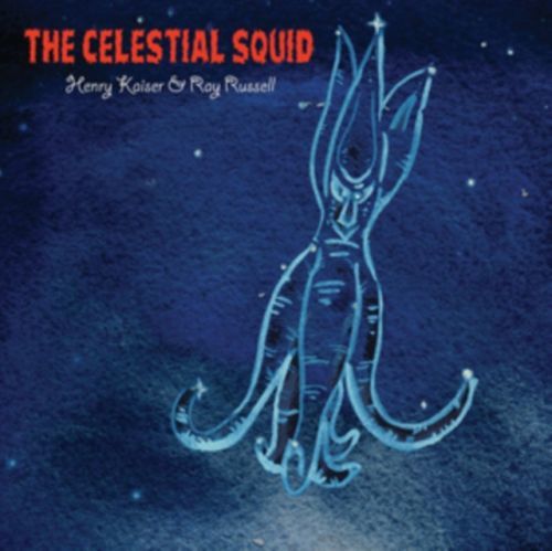 The Celestial Squid (Henry Kaiser & Ray Russell) (CD / Album)