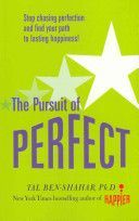 Pursuit of Perfect - How to Stop Chasing and Start Living a Richer, Happier Life (Ben-Shahar Tal)(Paperback)
