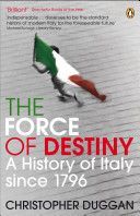 Force of Destiny - A History of Italy Since 1796 (Duggan Christopher)(Paperback)