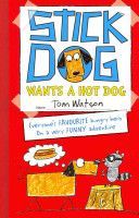 Stick Dog Wants a Hot Dog (Watson Tom)(Paperback)