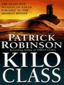 Kilo Class (Robinson Patrick)(Paperback)