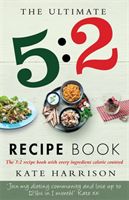 Ultimate 5:2 Diet Recipe Book - Easy, Calorie-Counted Fast Day Meals You'll Love (Harrison Kate)(Paperback)