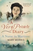 Very Private Diary - A Nurse in Wartime (Morris Mary)(Paperback)