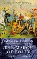 March of Folly - From Troy to Vietnam (Tuchman Barbara W.)(Paperback)