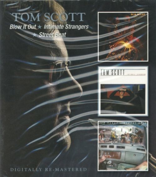 Blow It Out/Intimate Strangers/Street Beat (Tom Scott) (CD / Album)